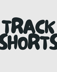 TRACK SHORTS