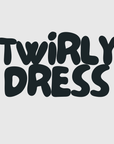 TWIRLY DRESS